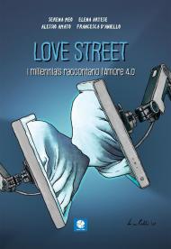 Love street. I millennials raccontano l'amore 4.0