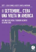 11 settembre... C'era una volta in America. Vent'anni di mass media e terrorismo raccontati da giovani storici