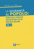 La sovranità al popolo: storia delle strategie capitalistiche per un New Deal italiano. Vol. 2