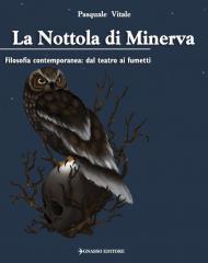 La Nottola di Minerva. Filosofia contemporanea: dal teatro ai fumetti