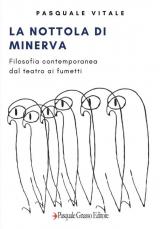 La Nottola di Minerva. Filosofia contemporanea: dal teatro ai fumetti