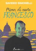 Prima di essere Francesco