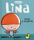 Evviva il bagnetto! Lina. Ediz. a colori