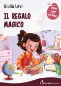 Il regalo magico. Ediz. ad alta leggibilità