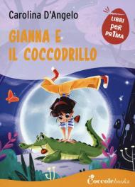 Gianna e il coccodrillo. Ediz. a caratteri grandi