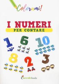 I numeri per contare. Ediz. a colori