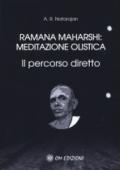 Ramana Maharshi: meditazione olistica. Il percorso diretto