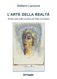 L' arte della realtà. Prime note sulle scritture di Velio Carratoni