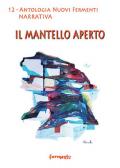 Il mantello aperto. Antologia