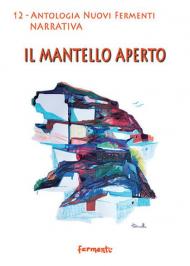 Il mantello aperto. Antologia