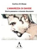 L' amarezza di Davide. Storie paesane e vicende disumane