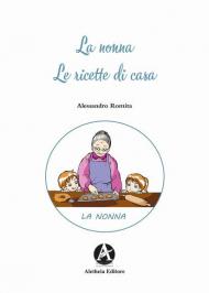 La nonna. Le ricette di casa