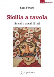 Sicilia a tavola. Saperi e sapori di ieri