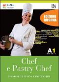 Chef e pastry chef. Tecniche di cucina e pasticceria. Per il biennio degli Ist. professionali. Con e-book. Con espansione online. Vol. A1