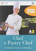 Chef e pastry chef. Tecniche di cucina e pasticceria. Per il biennio degli Ist. professionali. Con e-book. Con espansione online. Vol. A2
