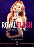 Royal flush. Gioco d'azzardo