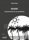 Miami. Metamorfosi di un perdente