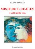 Mistero e realtà. I volti della vita