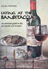 Eating at the Banditaccia. An unusual guide to the necropolis of Cerveteri