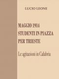 Maggio 1914. Studenti in piazza per Trieste. Le agitazioni in Calabria