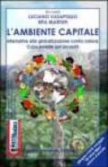 L'ambiente capitale. Alternative alla globalizzazione contro natura: Cuba investe sull'umanità. Con DVD