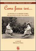 Come fosse ieri. La piccola e la grande storia nei racconti di chi l'ha vissuta