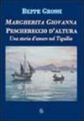 Margherita Giovanna. Peschereccio d'altura. Una storia d'amore nel Tigullio