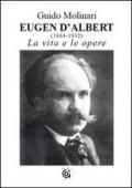 Eugen D'Albert (1864-1932). La vita e le opere
