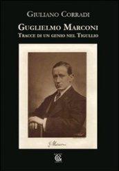 Guglielmo Marconi. Tracce di un genio nel Tigullio