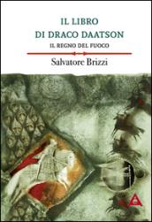 Il regno del fuoco. Il libro di Draco Daatson: 2