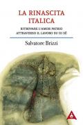 La rinascita italica. Ritrovare l'amor patrio attraverso il lavoro su di sé