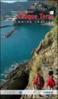 Guide pratiche dei parchi e delle aree protette liguri. Parco nazionale Cinque Terre