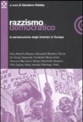 Razzismo democratico. La persecuzione degli stranieri in Europa