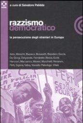 Razzismo democratico. La persecuzione degli stranieri in Europa