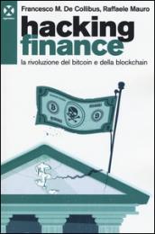 Hacking finance. La rivoluzione del bitcoin e della blockchain