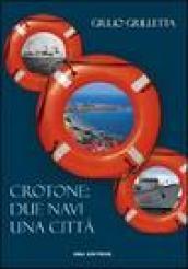 Crotone: due navi una città