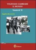 Volevano cambiare il mondo «passando dal '68»