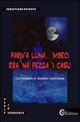 Pariv'a luna... 'mbeci era 'na pezza 'i casu