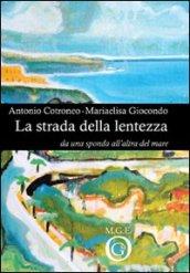 La strada della lentezza. Da una sponda all'altra del mare