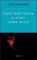 Fatti non foste a viver come bruti (Narrativa inclusa)