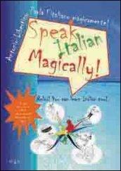 Speak italian magically! Relax! You can learn italian now!