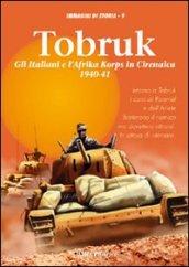 Tobruk. Gli italiani e l'Africa korps in Cirenaica (1940-1941)