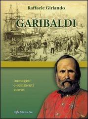 Garibaldi. Immagini e commenti storici