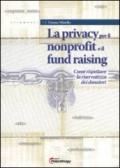 La privacy per il nonprofit e il fundraising. Come rispettare la riservatezza dei donatori