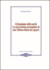 Il dinamismo della carità. La vita cristiana nel pensiero di Sant'Alfonso Maria de Liguori