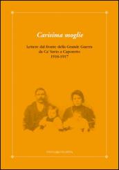 Carisima moglie. Lettera dal fronte della grande guerra da Cà Savio a Caporetto