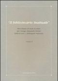 Il bibliotecario inattuale. Miscellanea di studi di amici per Giorgio Emanuele Ferrari bibliotecario e bibliografo marciano. 2.