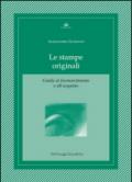 Le stampe originali. Guida al riconoscimento e all'acquisto