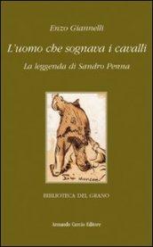 L'uomo che sognava i cavalli. La leggenda di Sandro Penna
