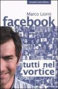 Facebook. Tutti nel vortice